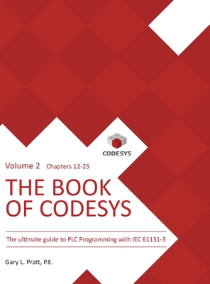 The Book of CODESYS - Volume 2: The ultimate guide to PLC and Industrial Controls programming with the CODESYS IDE and IEC 61131-3 Cover Image