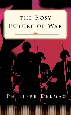 The Rosy Future of War Cover Image