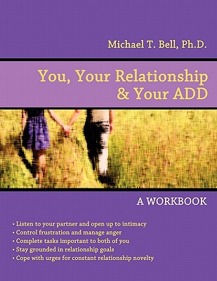 You, Your Relationship & Your ADD: A Workbook By Michael T. Bell Cover Image