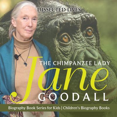 The Chimpanzee Lady Jane Goodall