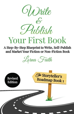 Write and Publish Your First Book: A Step-By-Step Blueprint to Write, Self-Publish and Market Your Fiction or Non-Fiction Book Cover Image
