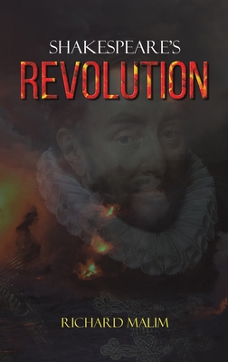 Shakespeare's Revolution By Richard Malim Cover Image