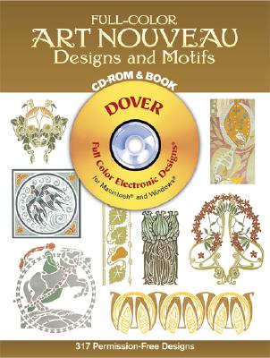 Full-Color Art Nouveau Designs and Motifs CD-ROM and Book (Dover Pictorial Archives) By Dover Publications Inc Cover Image