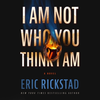 I Am Not Who You Think I Am By Eric Rickstad, Steven Weber (Read by) Cover Image