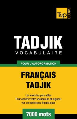Vocabulaire français-tadjik pour l'autoformation. 7000 mots (French Collection #279) By Andrey Taranov Cover Image