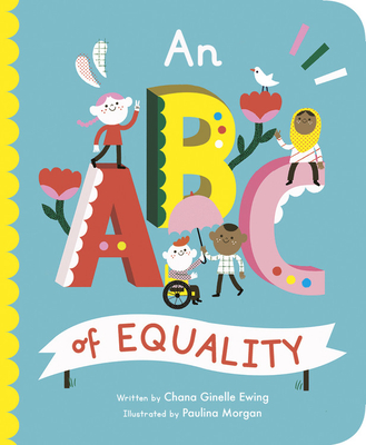 An ABC of Equality (Empowering Alphabets) By Chana Ginelle Ewing, Paulina Morgan (Illustrator) Cover Image
