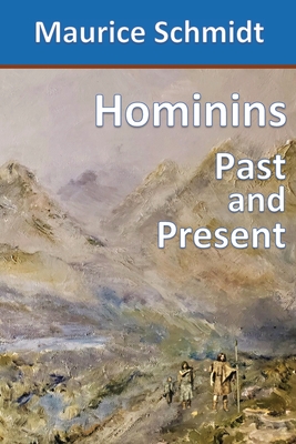 Hominins: Past and Present By Maurice Schmidt Cover Image