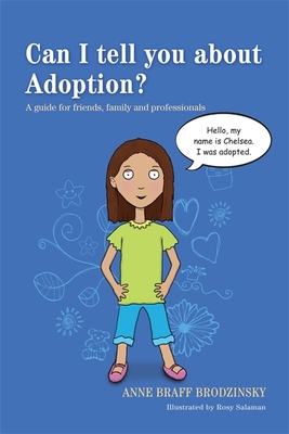 Can I Tell You about Adoption?: A Guide for Friends, Family and Professionals (Can I Tell You About...?) Cover Image