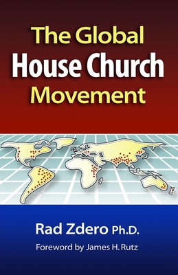Global House Church Movement By Rad Zdero Cover Image