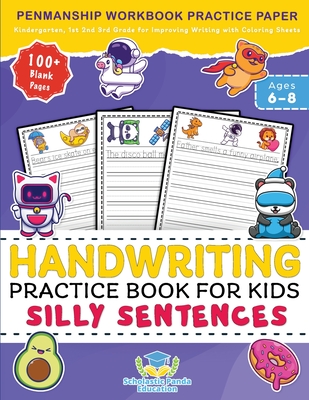 Handwriting Practice Book for Kids Silly Sentences: Penmanship Workbook Practice  Paper for K, Kindergarten, 1st 2nd 3rd Grade for Improving Writing Wi ( Elementary Books for Kids)