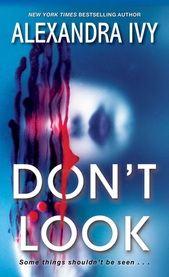 Don't Look: A Small Town Thriller with a Shocking Twist (Pike, Wisconsin #1) By Alexandra Ivy Cover Image