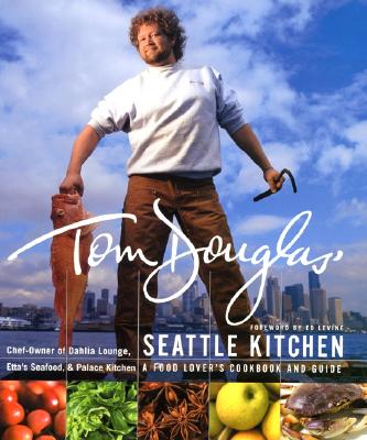 Tom Douglas' Seattle Kitchen Cover Image
