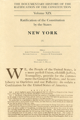 The Documentary History of the Ratification of the Constitution, Volume 19: Ratification of the Constitution By The States: New York, No. 1