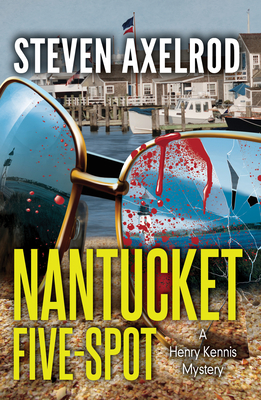 Nantucket Five-spot (Henry Kennis Nantucket Mysteries) By Steven Axelrod Cover Image
