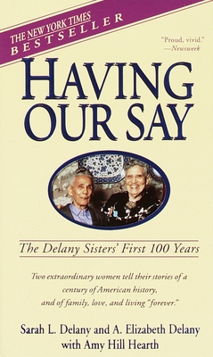 Having Our Say: The Delany Sisters' First 100 Years