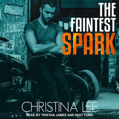 The Faintest Spark Lib/E By Christina Lee, Tristan James (Read by), Iggy Toma (Read by) Cover Image