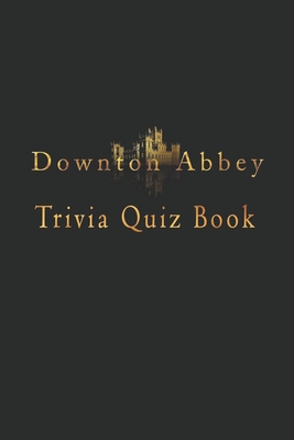 Downton Abbey Trivia Quiz Book Paperback Buttonwood Books And Toys