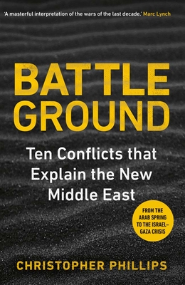 Battleground: 10 Conflicts that Explain the New Middle East Cover Image