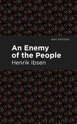 An Enemy of the People By Henrik Ibsen, Mint Editions (Contribution by) Cover Image