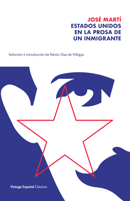 Cover for Estados Unidos en la prosa de un inmigrante / The United States in the Prose of an Immigrant