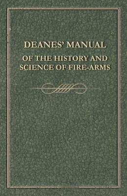 Deanes' Manual of the History and Science of Fire-Arms Cover Image