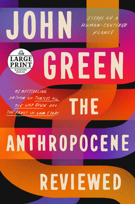 The Anthropocene Reviewed: Essays on a Human-Centered Planet Cover Image