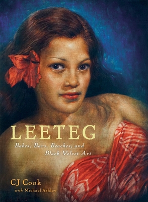 Leeteg: Babes, Bars, Beaches, and Black Velvet Art (Artists of the South Pacific)