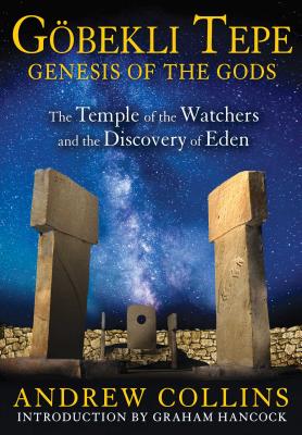 Gobekli Tepe: Genesis of the Gods: The Temple of the Watchers and the Discovery of Eden Cover Image