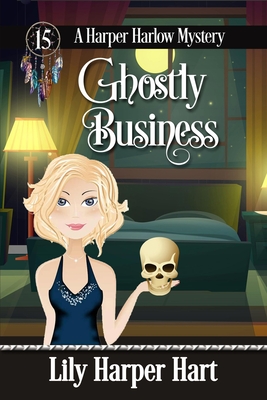 Ghostly Business (Harper Harlow Mystery #15)