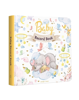 Baby Record Book: Newborn Journal For Boys And Girls To Cherish Memories And Milestones (Ideal Gift For Expecting Parents and Baby Shower) Cover Image