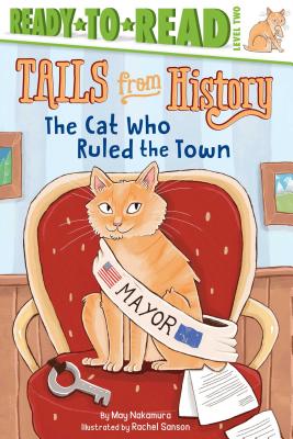 The Cat Who Ruled the Town: Ready-to-Read Level 2 (Tails from History) Cover Image
