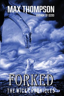 Forked (Wick Chronicles #3)