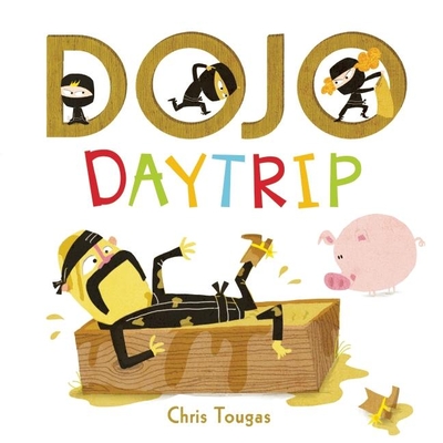 Dojo Daytrip By Chris Tougas (Illustrator) Cover Image