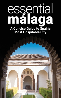 Málaga: A Concise Guide to Spain's Most Hospitable City By Thomas Martin Cover Image