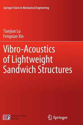 Vibro-Acoustics of Lightweight Sandwich Structures (Springer Tracts in Mechanical Engineering) Cover Image