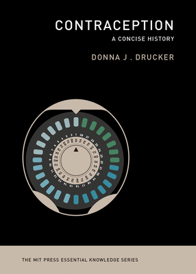 Contraception: A Concise History (The MIT Press Essential Knowledge series) Cover Image