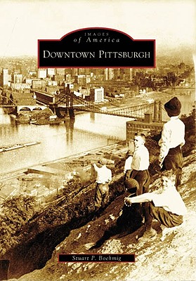 Downtown Pittsburgh (Images of America (Arcadia Publishing)) Cover Image