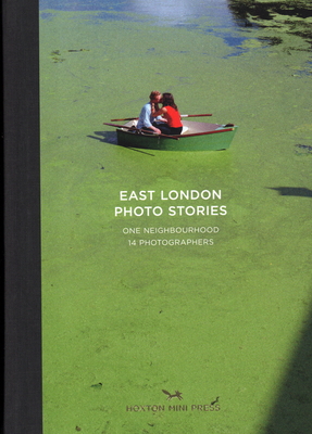 East London Photo Stories: One Neighbourhood, 14 Photographers By Rachel Segal Hamilton Cover Image