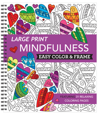 Large Print Easy Color & Frame - Mindfulness (Adult Coloring Book) By New Seasons, Publications International Ltd Cover Image