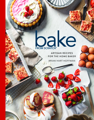 Bake from Scratch (Vol 7): Artisan Recipes for the Home Baker By Brian Hart Hoffman (Editor) Cover Image