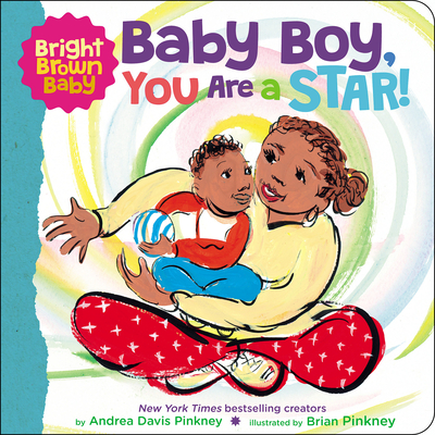 Baby Boy, You Are a Star! (Bright Brown Baby) By Andrea Pinkney, Brian Pinkney (Illustrator) Cover Image