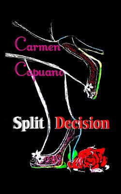 Split Decision By Carmen Capuano Cover Image