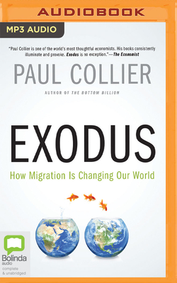 Exodus: How Migration Is Changing Our World By Paul Collier, John Voce (Read by) Cover Image
