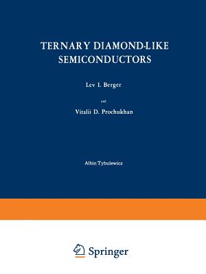 Ternary Diamond-Like Semiconductors / Troinye Almazopodobnye Poluprovodniki / Тройные Алм& Cover Image