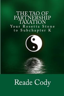 The Tao of Partnership Taxation: Your Rosetta Stone to Subchapter K Cover Image