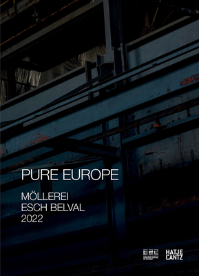 Esch2022: Pure Europe By Pit Peporte (Text by (Art/Photo Books)), Sophie Neuenkirch (Text by (Art/Photo Books)) Cover Image