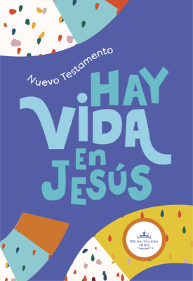 RVR 1960 Nuevo Testamento Hay vida en Jesús Niños, colores tapa suave By B&H Español Editorial Staff (Editor) Cover Image