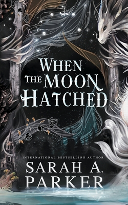 When the Moon Hatched By Sarah A. Parker Cover Image