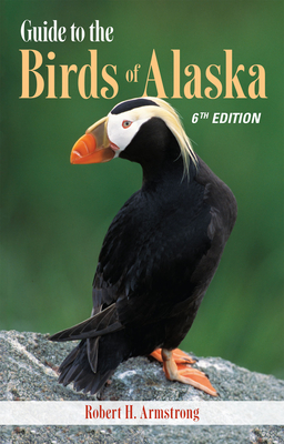 Guide to the Birds of Alaska By Robert H. Armstrong, Nils Warnock (Foreword by) Cover Image