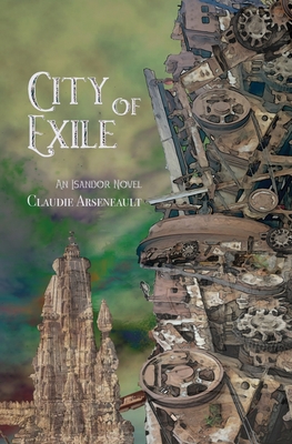 City of Exile: An Isandor Novel (City of Spires #4)
